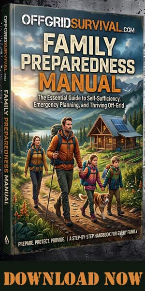 Off Grid Survival Family Preparedness Manual